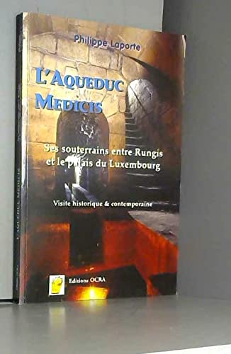 L'aqueduc Médicis : Visite historique & contemporaine book
