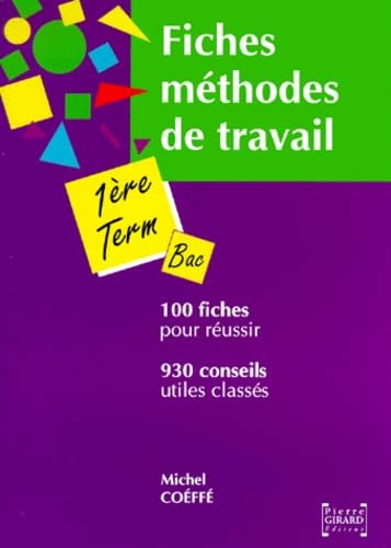 Fiches méthodes de travail pour la première et la terminale: 930 conseils, 100 fiches Books