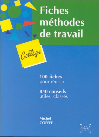 Fiches méthodes de travail pour le collège: 100 fiches, 840 conseils utiles classés Books