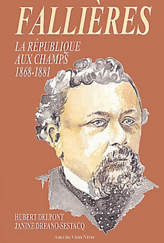 Fallières : la République aux champs, 1868-1881 book