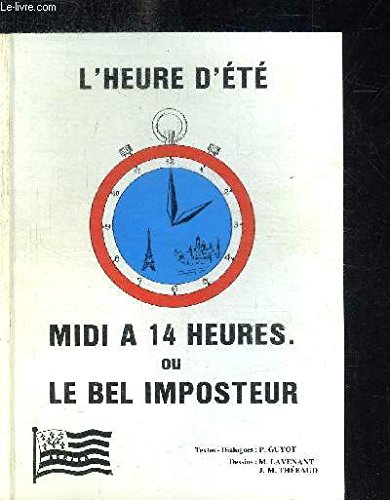 L'HEURE D'ETE - MIDI A 14 HEURES OU LE BEL IMPOSTEUR Books
