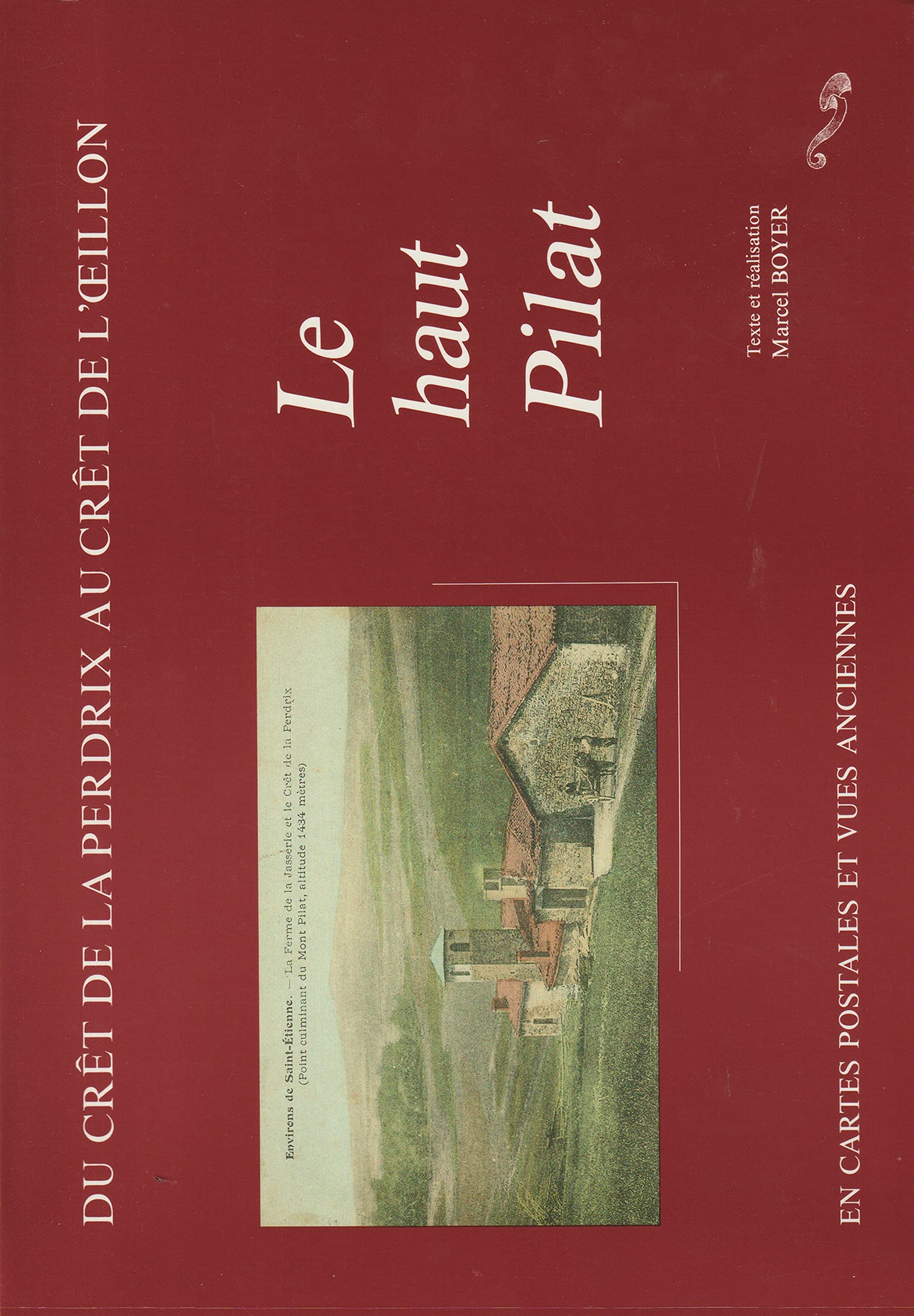 Le Haut Pilat en cartes postales et vues anciennes : Du crêt de la Perdrix au crêt de l'OEillon book