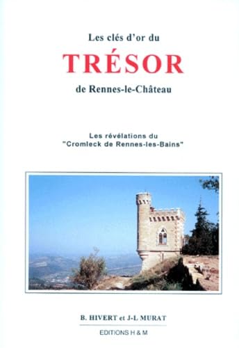Les clés d'or du trésor de Rennes-le-Château: Les révélations du "Cromleck" de Rennes-les-Bains Books