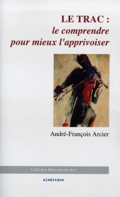 Le trac : le comprendre pour mieux l'apprivoiser book