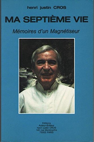 Ma septième vie : Mémoires d'un magnétiseur book