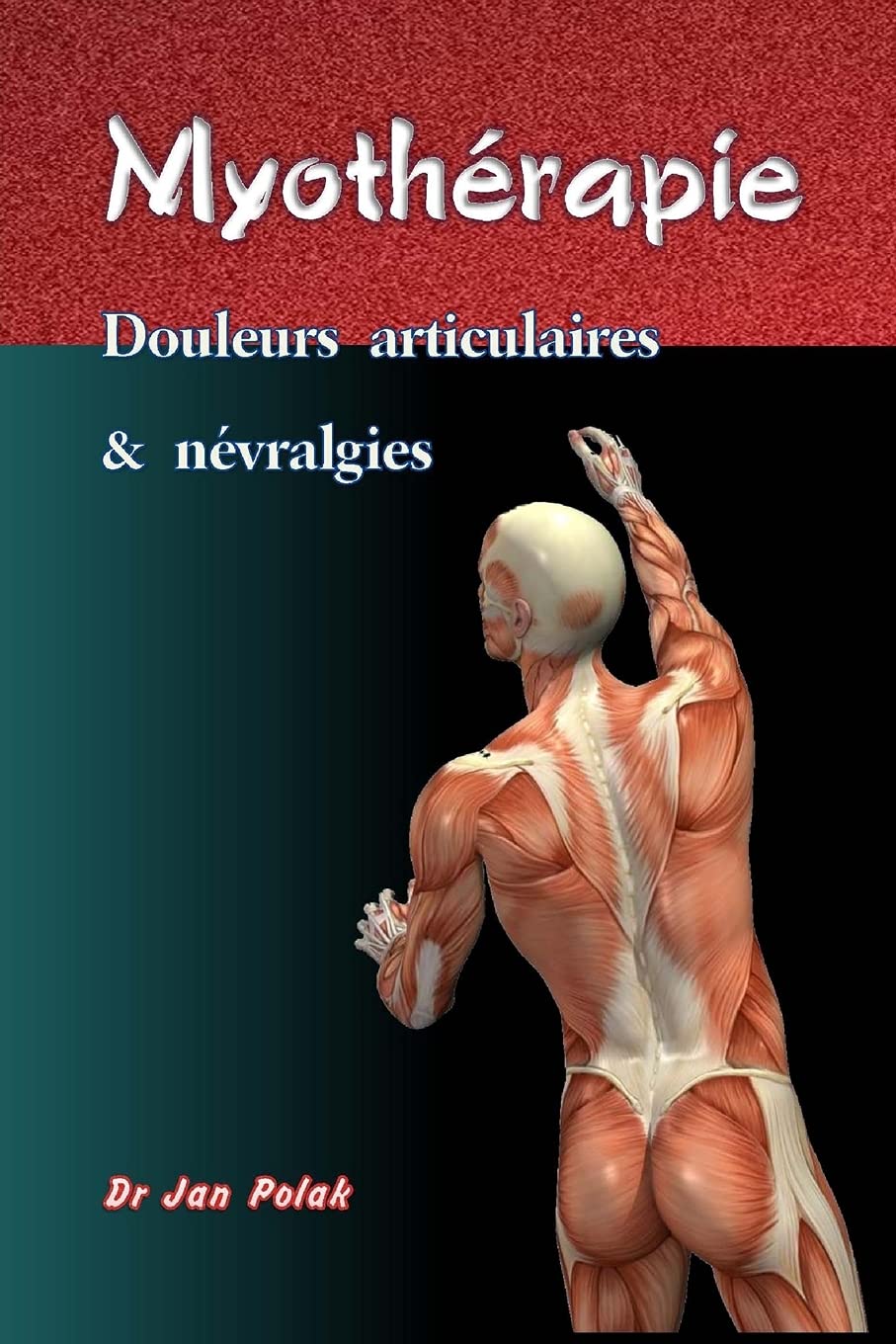 Myotherapie: Douleurs articulaires et nevralgies Medicine
