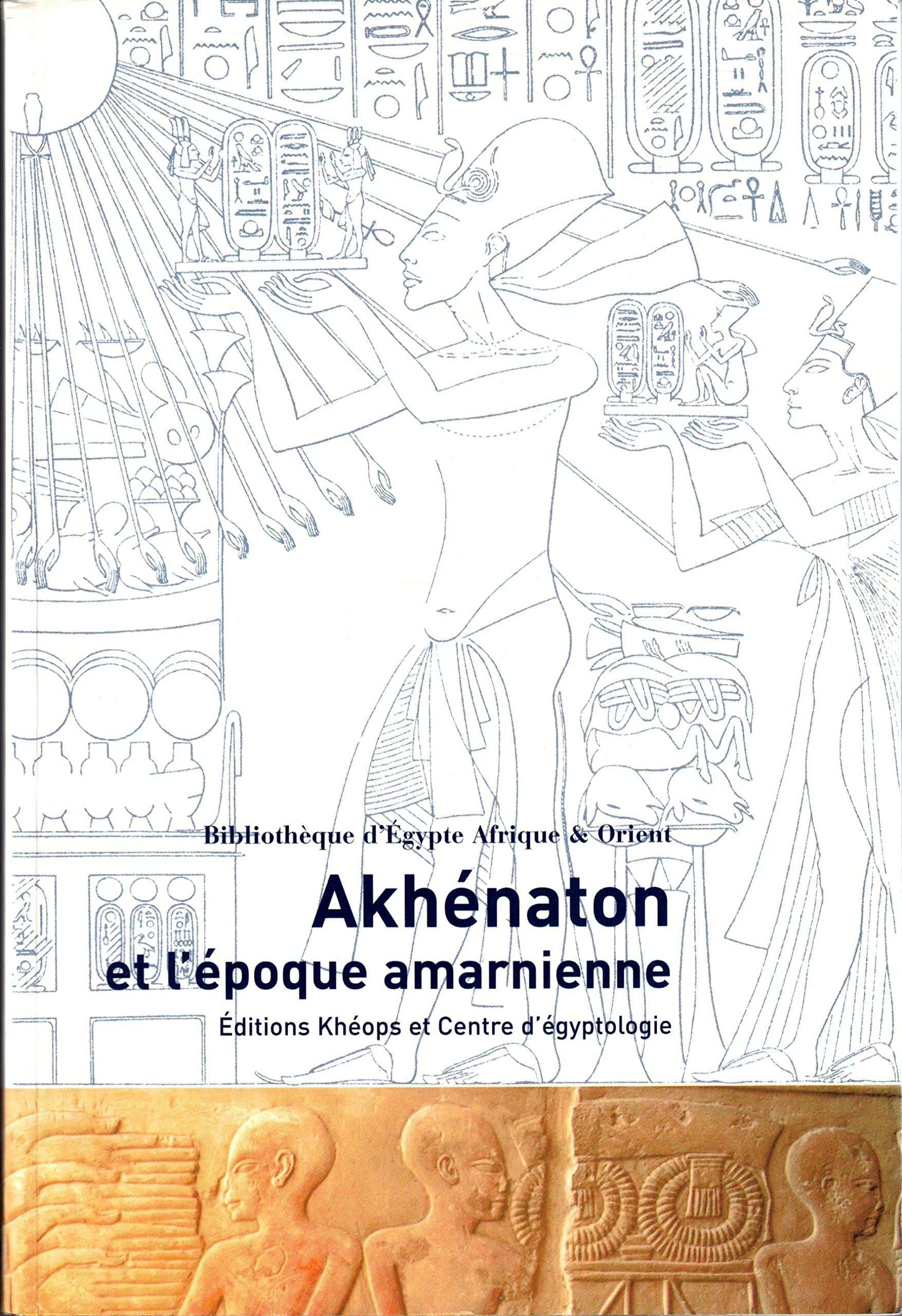 Akhénaton et l'époque amarnienne book