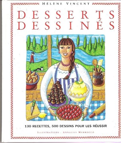 Dessert dessinés : 130 recettes, 500 dessins pour les réussir Books