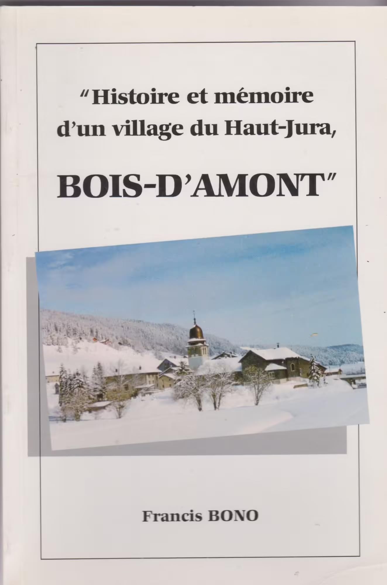 Histoire et mémoire d'un village du Haut-Jura, Bois-d'Amont book
