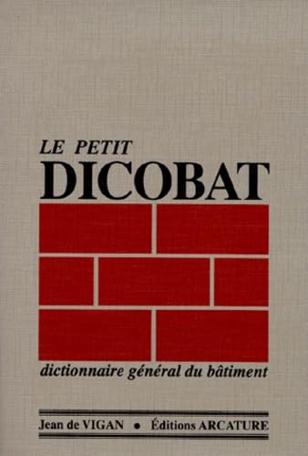 Le petit Dicobat. Dictionnaire général du bâtiment book
