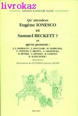 Qu'attendent Eugène Ionesco et Samuel Beckett ? : et qu'en pensent Jean-Louis Barrault, Jacques Mauclair, Marcel Maréchal..., entretiens book
