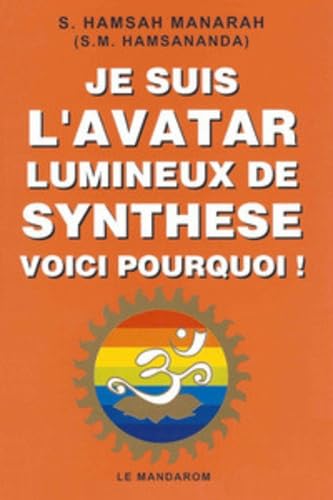 Je suis l'Avatar Lumineux de Synthèse, voici pourquoi ! book