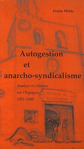 Autogestion et anarcho-syndicalisme : analyse et critiques sur l'Espagne, 1931-1990 book