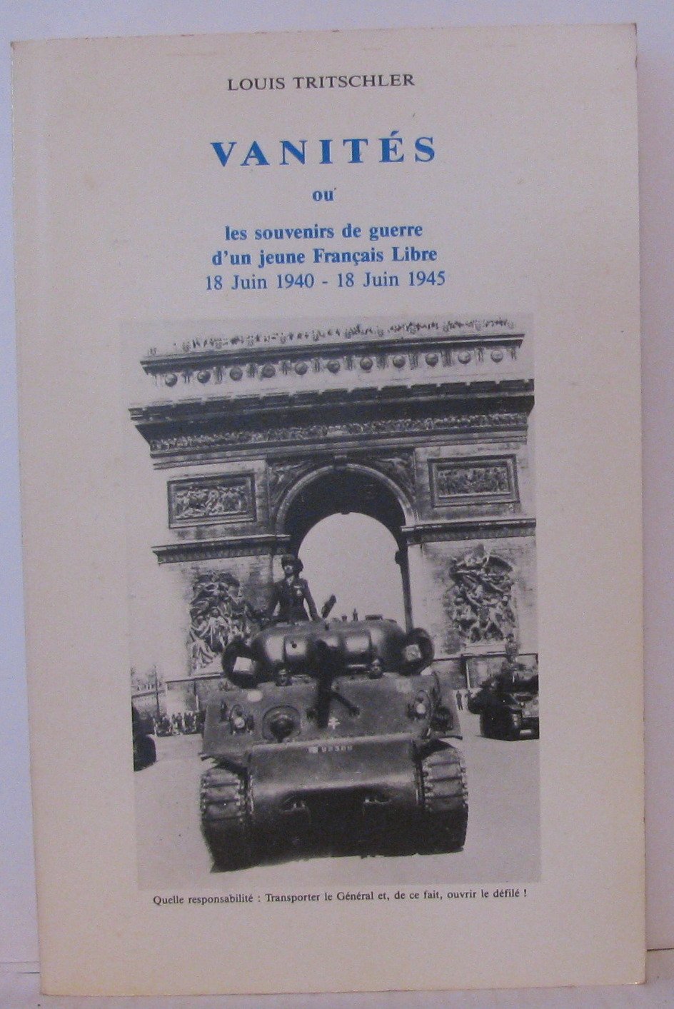 Vanités, ou les souvenirs de guerre d'un jeune Français Libre, 18 juin 1940-18 juin 1945. book