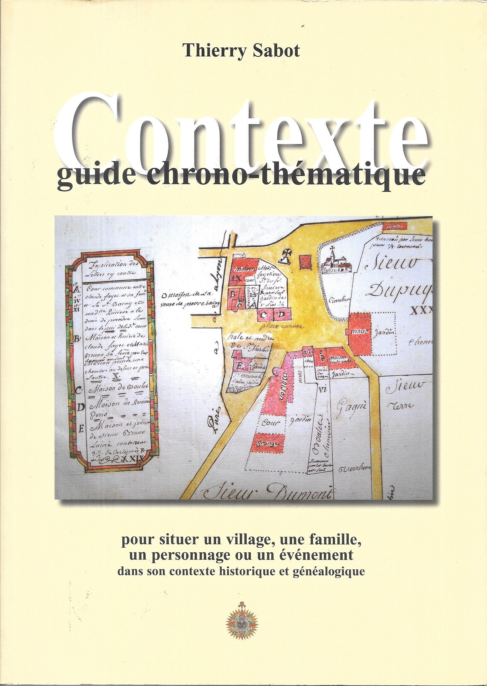 Contexte : Pour situer un village, une famille, un personnage ou un événement dans son contexte historique et généalogique book