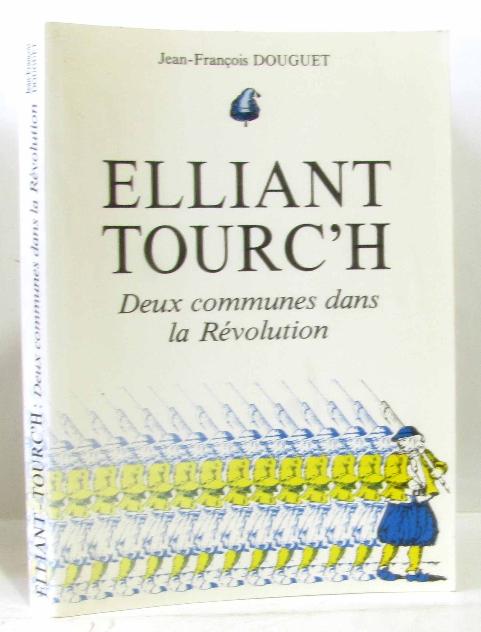 Elliant Tourc'h Deux communes dans la Révolution Books