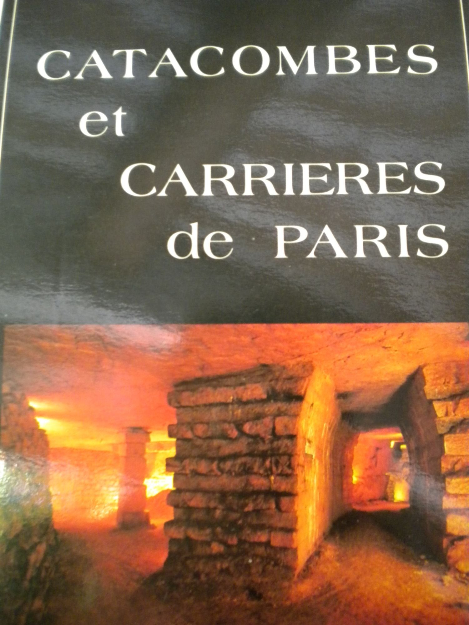 Catacombes et carrieres de paris : promenade sous la capitale Books