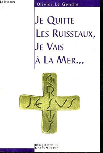 JE QUITTE LES RUISSEAUX, JE VAIS A LA MER... book