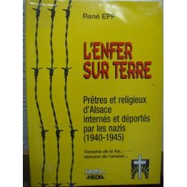 L'enfer sur terre: Prêtres et religieux d'Alsace internés et déportés par les nazis, 1940-1945 Books