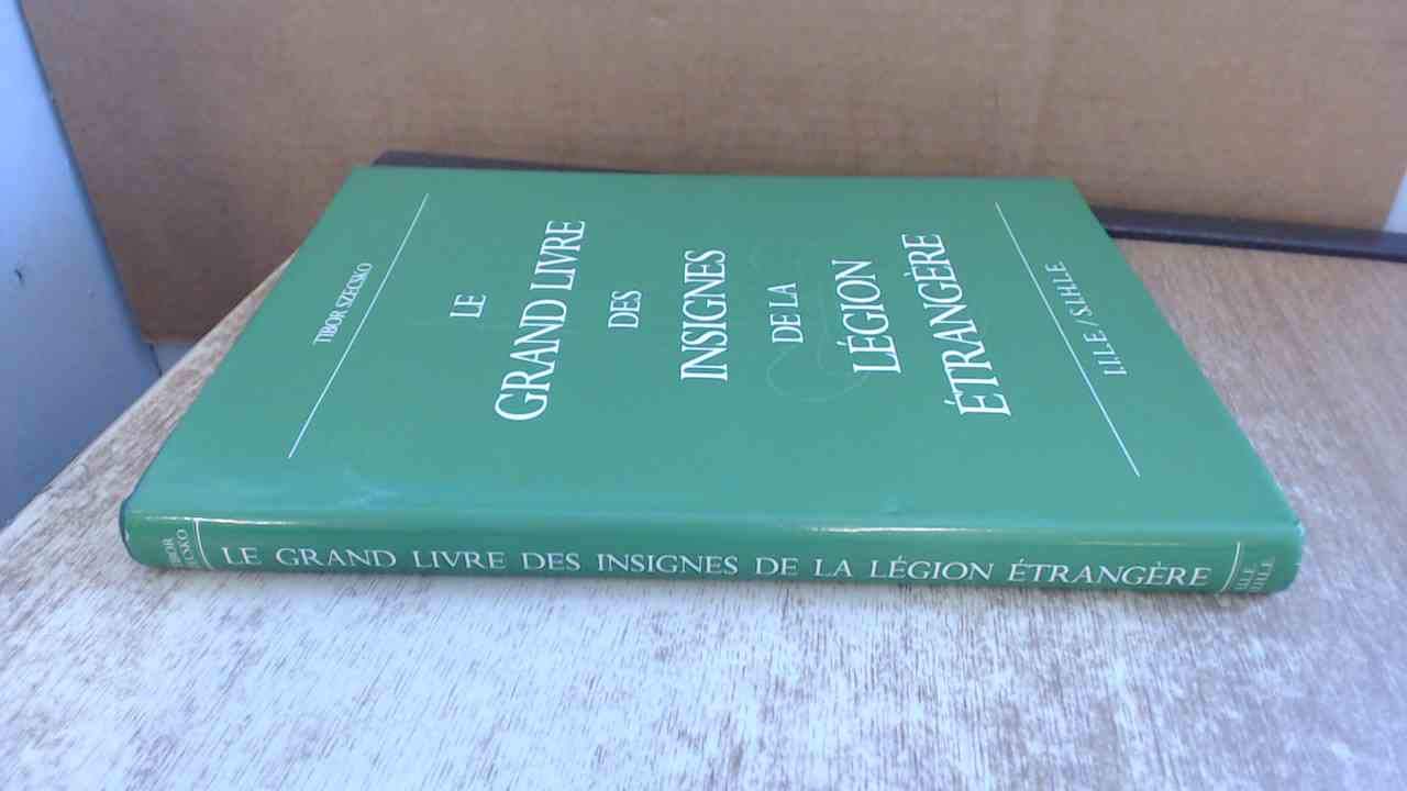 Le Grand Livre des Insignes de la Légion Etrangère. Books