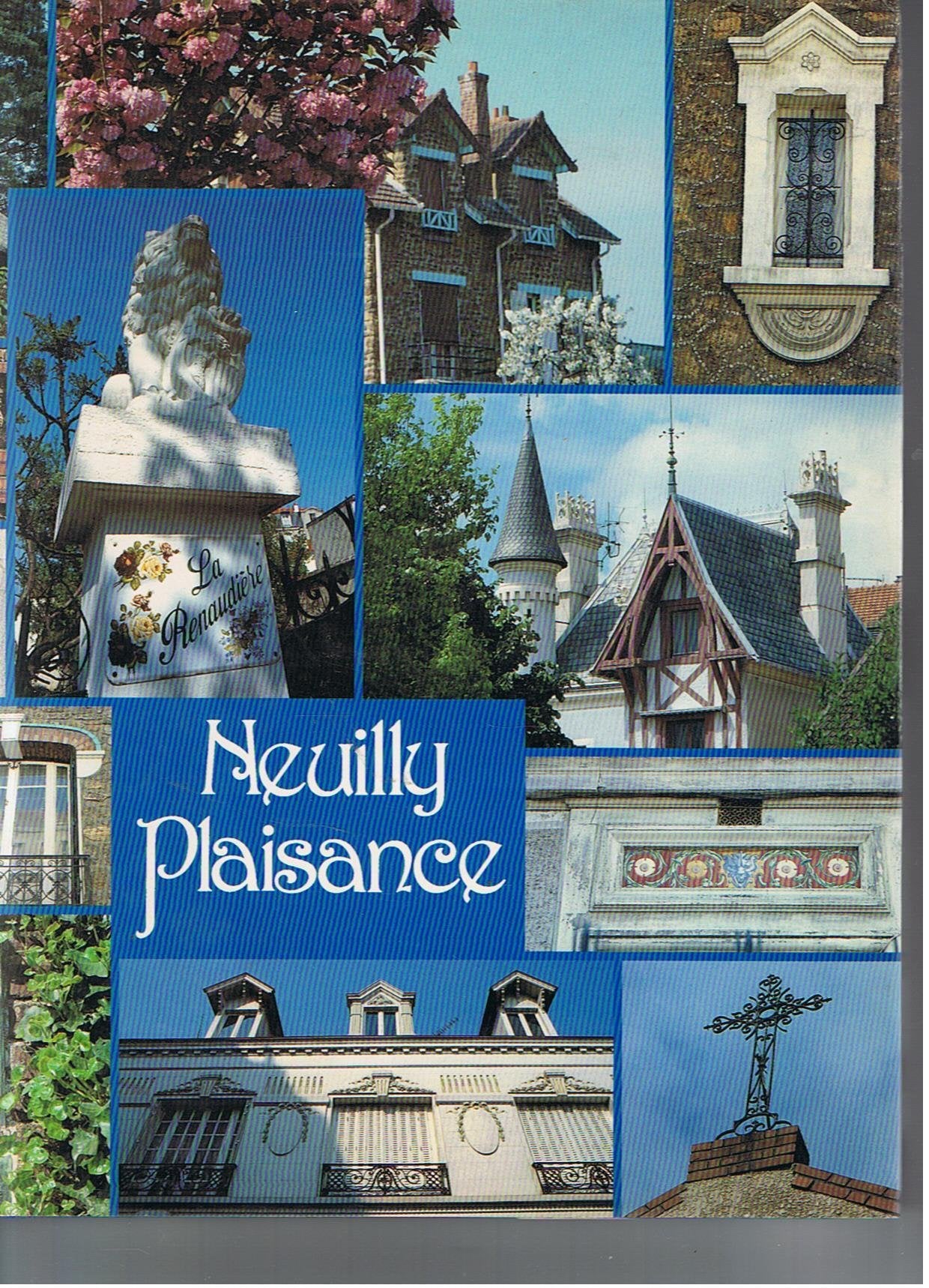 Neuilly Plaisance : Neuilly j'étais Plaisance je suis Paul Grimal; Gérard Huet et Christian Demuynck book