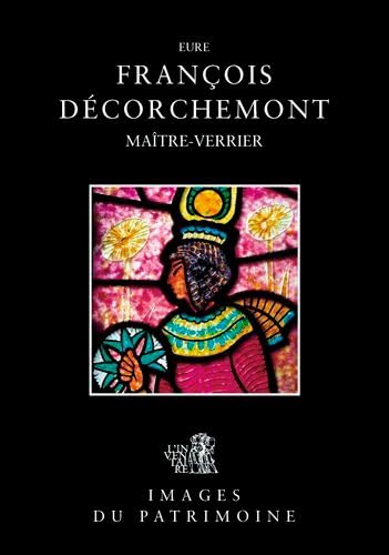 François Décorchemont, Maître Verrier - Eure book