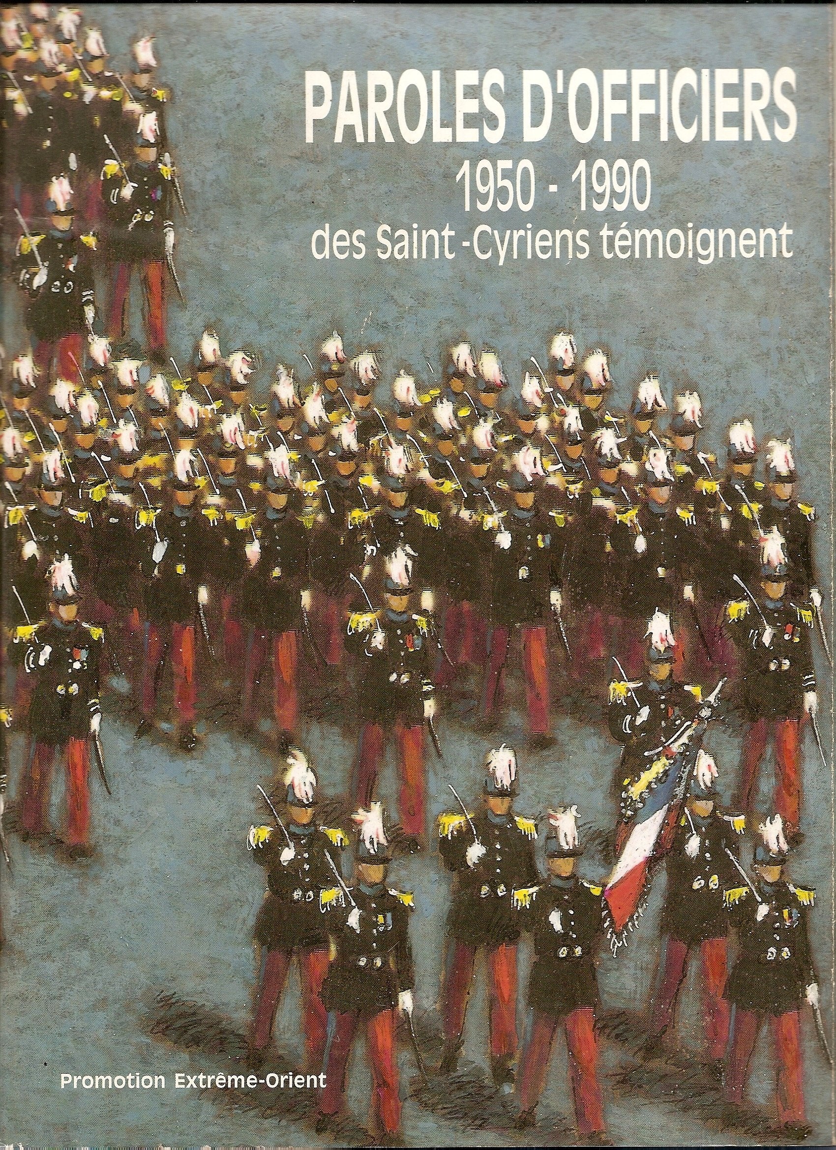 Paroles d'officiers : 1950-1990 : des saint-cyriens témoignent book