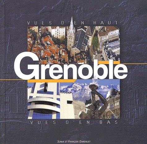 Grenoble: Vues d'en bas, Vues d'en haut Books