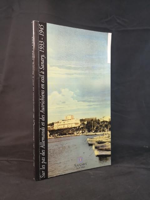 SUR LES PAS DES ALLEMANDS ET DES AUTRICHIENS EN EXIL A SANARY 1933-1945 Books