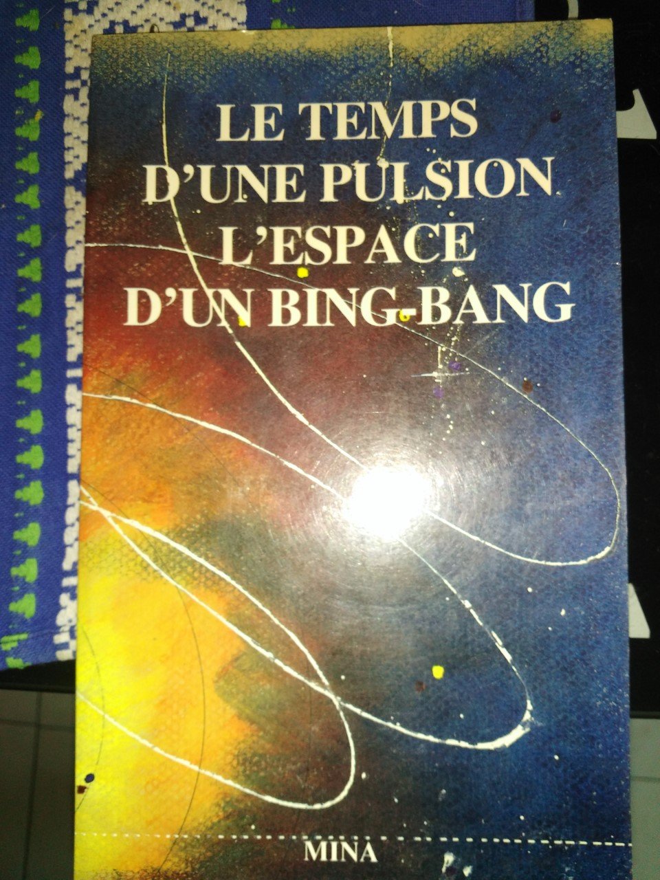 Le temps d'une pulsion, l'espace d'un bing-bang Books