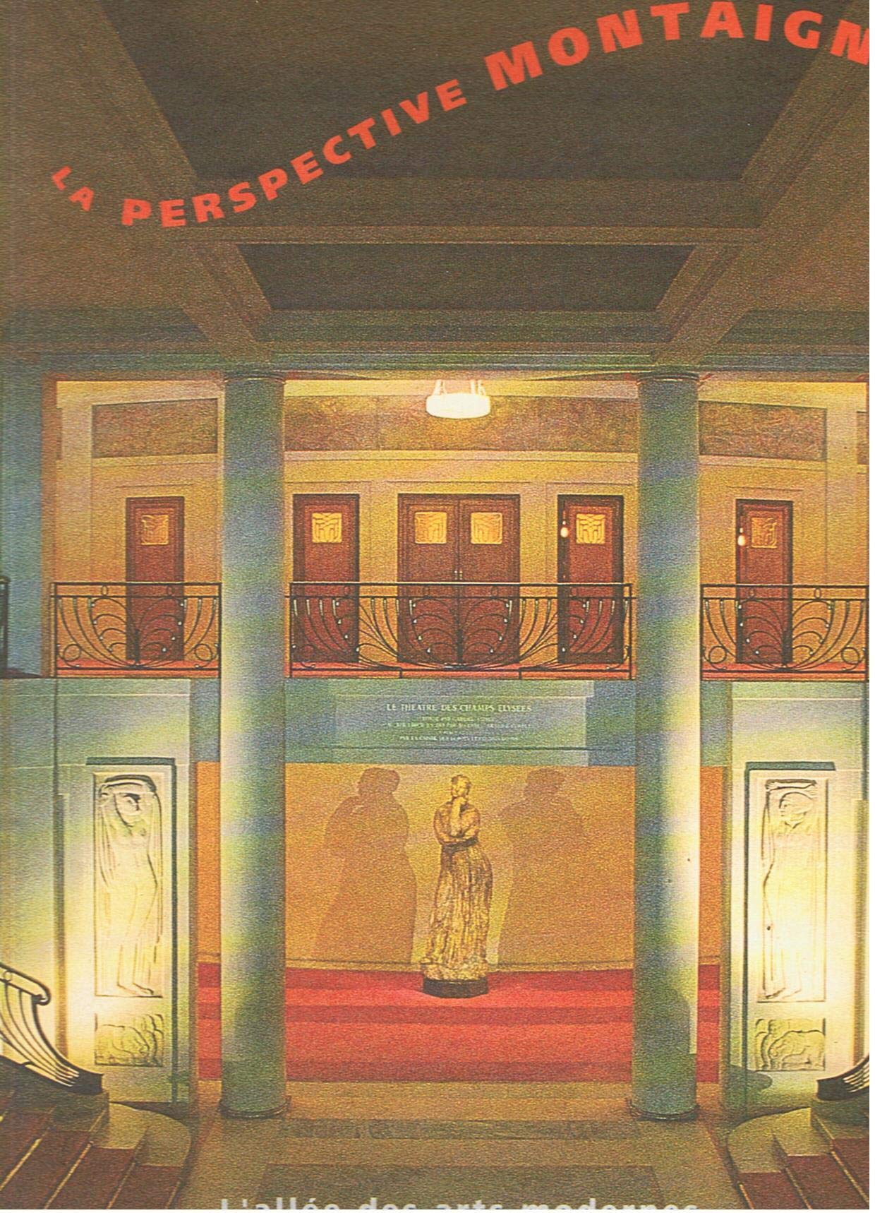 La perspective Montaigne L'allée des Arts Modernes 1852-1913-1992 book