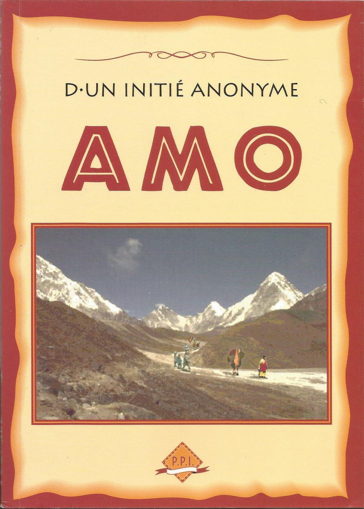Amo : En direct du toit du monde, le reportage de première main d'un initié sur l'un des sites de la Grande fraternité blanche Books