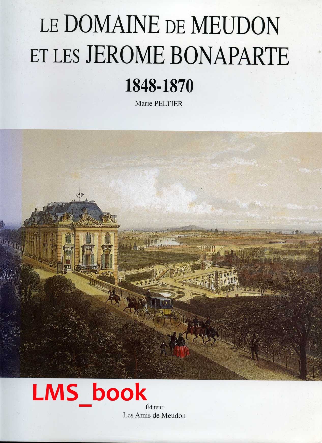 Le domaine de Meudon et les Jérôme Bonaparte : 1848-1870 book