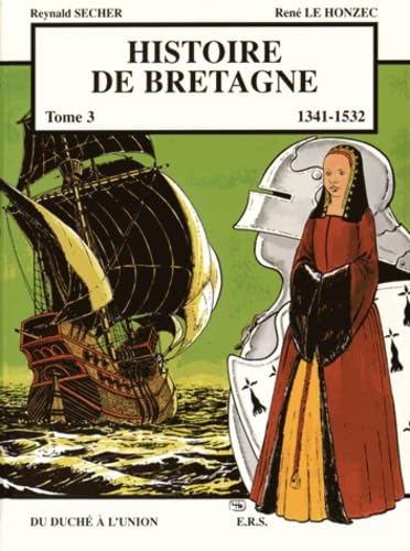 Histoire de Bretagne T3 1341 - 1532, du duché à l'union book