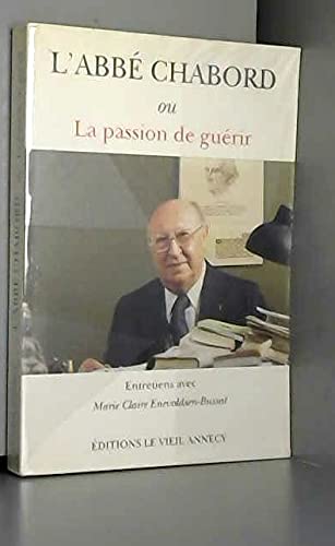L'ABBE CHABORD OU LA PASSION DE GUERIR.ENTRETIENS AVEC MARIE-CLAIRE ENEVOLDSEN-BUSSAT Books