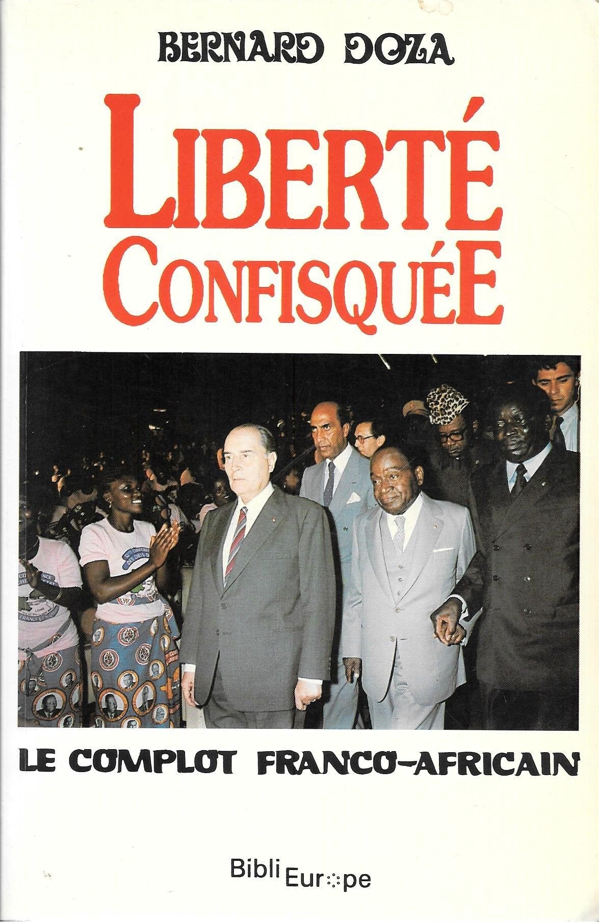 Liberte confisquee : le complot franco-africain Books