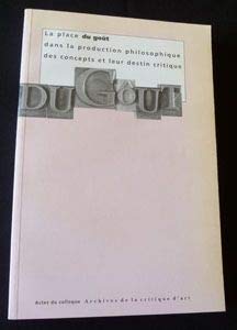 La Place du goût dans la production philosophique des concepts et leur destin critique : actes book