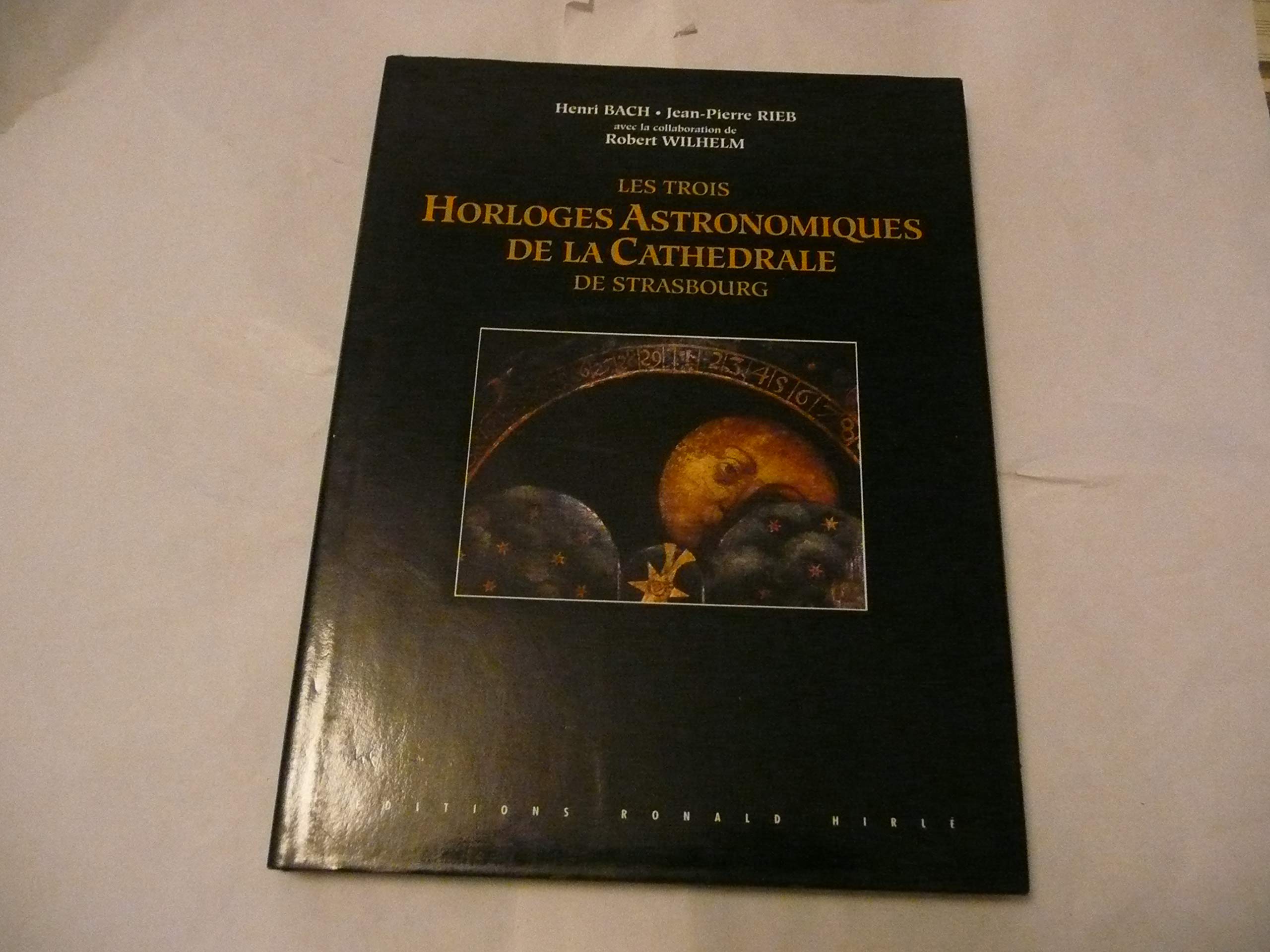 Les trois horloges astronomiques de la cathédrale de strasbourg book