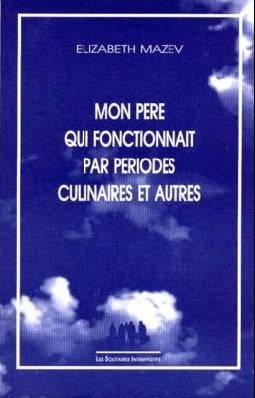 Mon père qui fonctionnait par périodes culinaires : et autres Drama