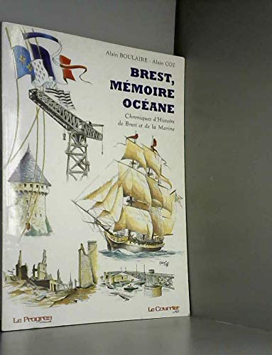Brest, mémoire océane Tome 1 Chroniques d'histoire de Brest et de la Marine book