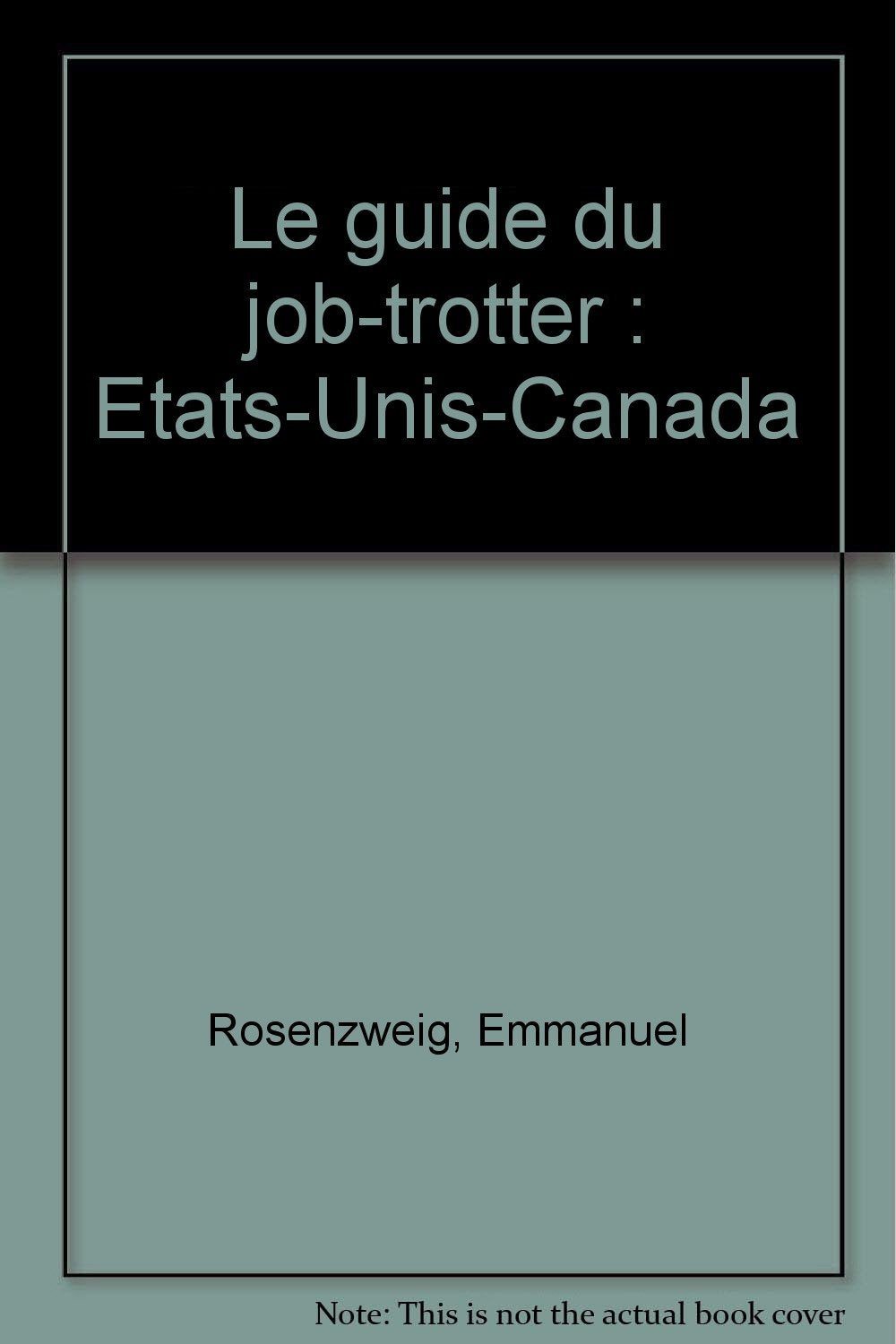 Le guide du job-trotter: Etats-Unis-Canada book