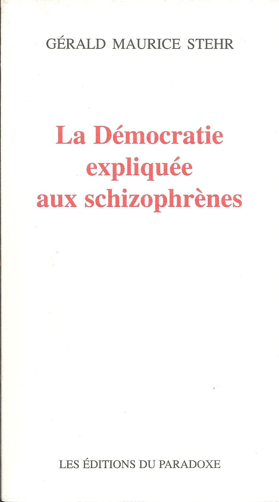 Lé démocratie expliquée aux schizophrènes book