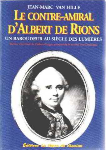 Le contrat-amiral François-Hector d'Albert de Rions 1728-1802 : un baroudeur au siècle des lumières book