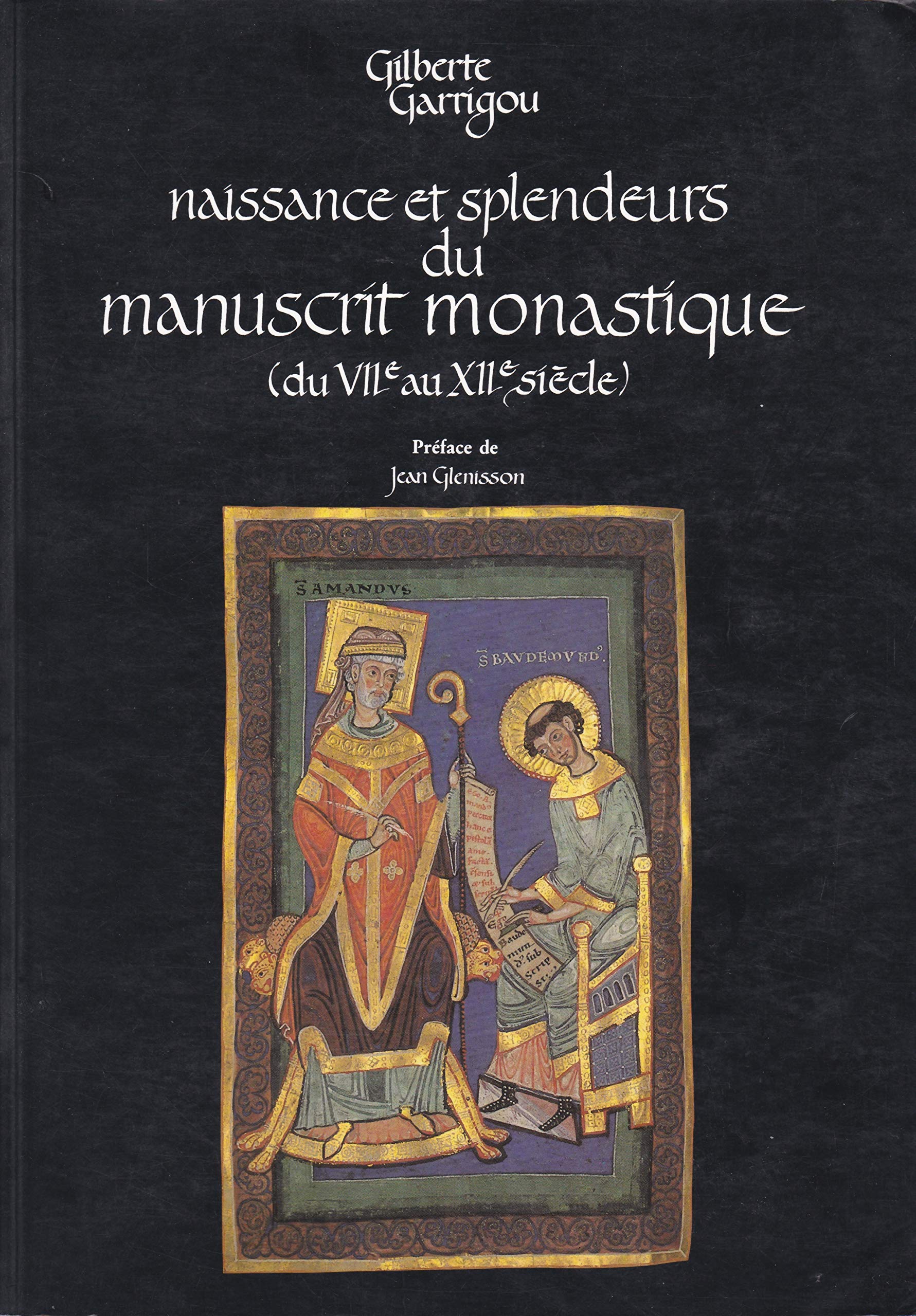 Naissance et splendeur du manuscrit monastique du VIIe au XIIe siècle Books