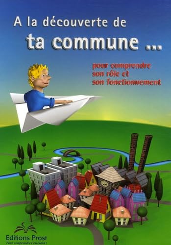 A la découverte de ta commune...: Pour comprendre son rôle et son fonctionnement book