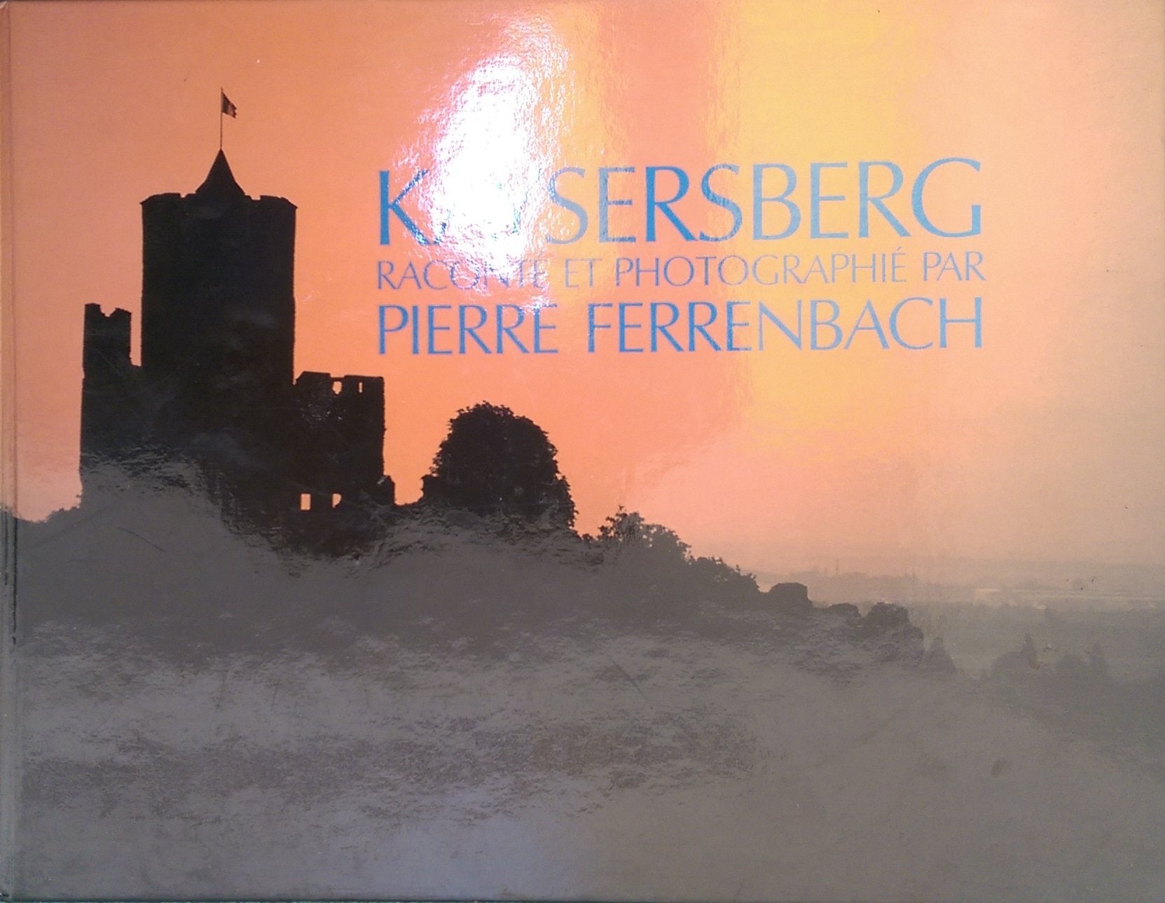 KAYSERSBERG raconté et photographié par Pierre Ferrenbach Books