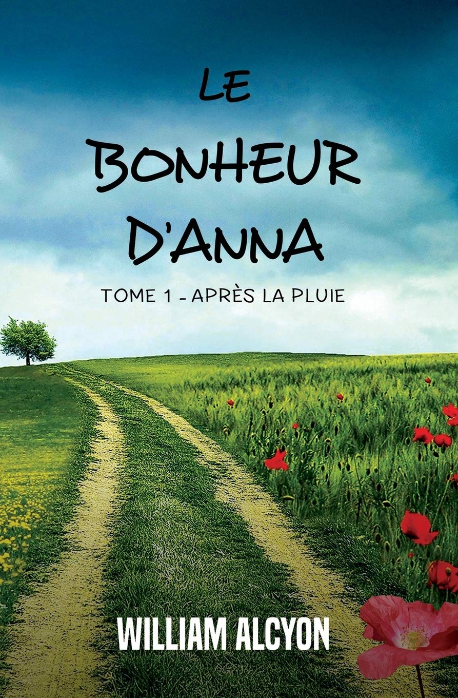 Le bonheur d'Anna: Tome I : Après la pluie... book