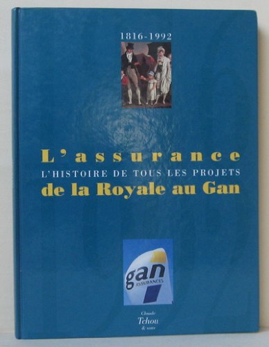 L'assurance de la royale au Gan : l'histoire de tous les projets : 1816-1992 book