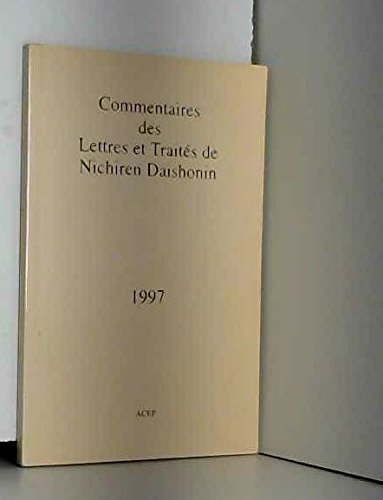 COMMENTAIRES DES LETTRES ET TRAITES DE NICHIREN DAISHONIN book