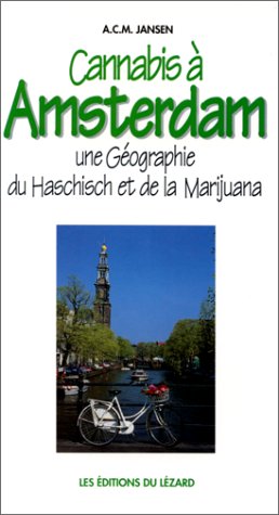 Cannabis à Amsterdam: Une géographie du haschisch et de la marijuana book